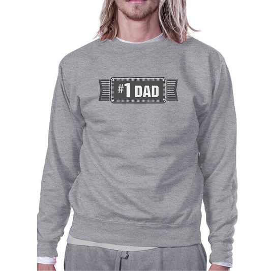 #1 Dad Unisex Grey Pullover Sweatshirt Funny Holiday Gifts For Dad